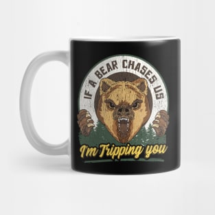 If a Bear Chases Us I'm Tripping You Camping Joke Mug